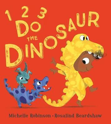 1, 2, 3, Do the Dinosaur - Michelle Robinson