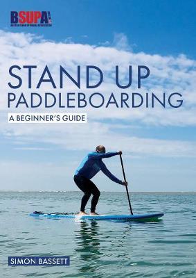 Stand Up Paddleboarding: A Beginner's Guide -  