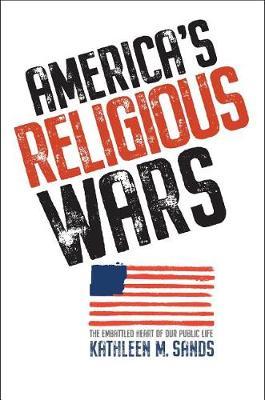 America's Religious Wars - Kathleen M Sands