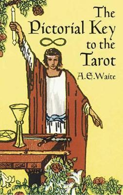 Pictorial Key to the Tarot - A E Waite