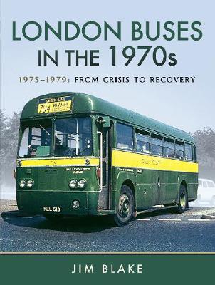London Buses in the 1970s - Jim Blake