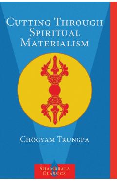 Cutting Spiritual Materialism - Chogyam Trungpa