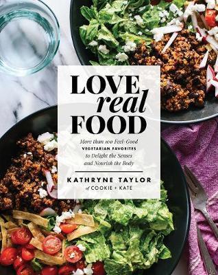 Love Real Food - Kathryne Taylor