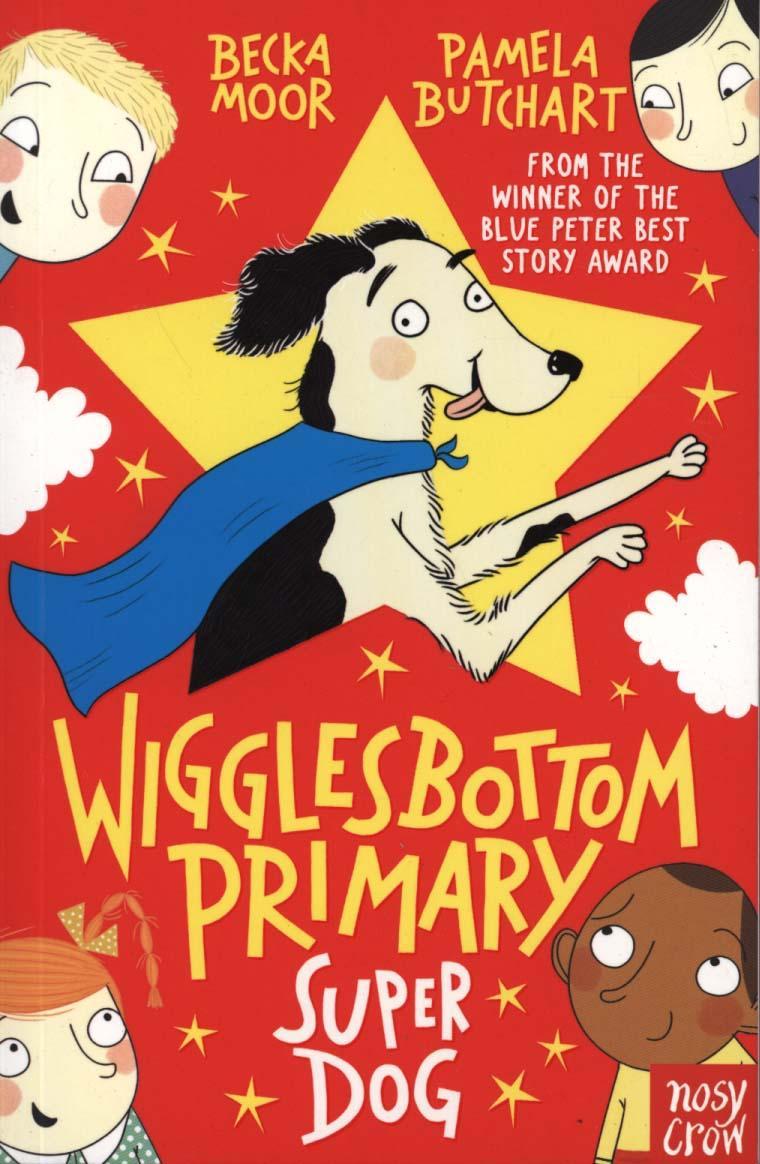 Wigglesbottom Primary: Super Dog! - Pamela Butchart