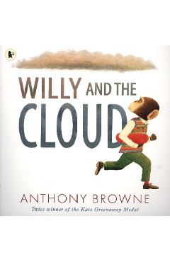 Poza produsului Willy and the Cloud - Anthony Browne