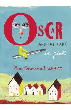 Poza produsului Oscar and the Lady in Pink - Eric Schmitt