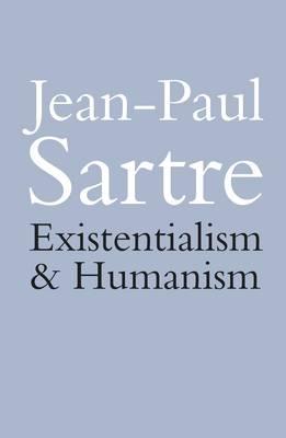 Existentialism and Humanism - Jean Sartre