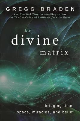 Divine Matrix - Gregg Braden