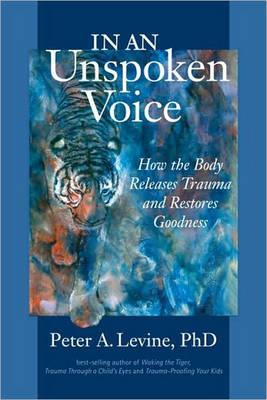 In An Unspoken Voice - Peter A Levine