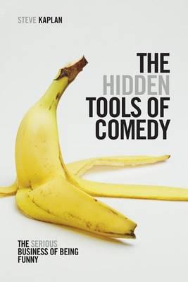 Hidden Tools of Comedy - Steve Kaplan