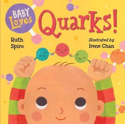 Baby Loves Quarks! - Ruth Spiro