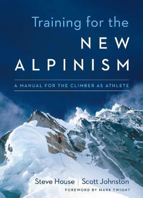 Training for the New Alpinism - Steve House