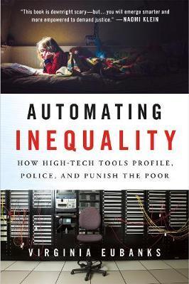 Automating Inequality - Virginia Eubanks