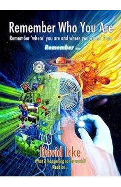 Coperta cărții 'Remember Who You Are - David Icke'
