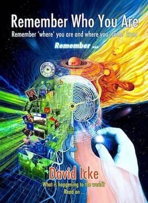 Remember Who You Are - David Icke