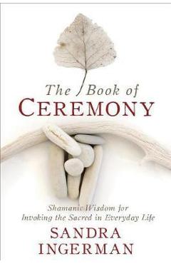 Poza produsului Book of Ceremony - Sandra Ingerman