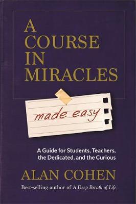 Course in Miracles Made Easy - Alan Cohen