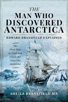 Man Who Discovered Antarctica - Sheila Bransfield MA