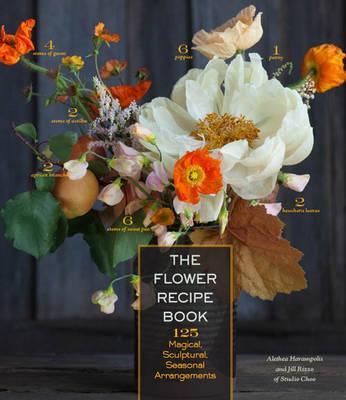Flower Recipe Book - Alethea Harampolis