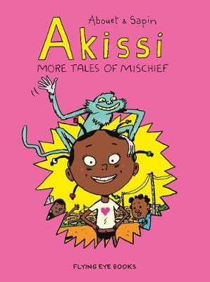 Akissi: More Tales of Mischief - Marguerite Abouet