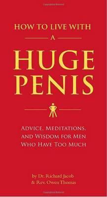 How To Live With A Huge Penis - Richard Jacob