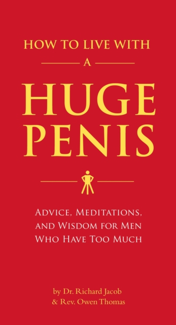 How To Live With A Huge Penis - Richard Jacob