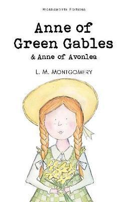 Anne of Green Gables & Anne of Avonlea - Lucy Maud Montgomery