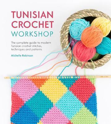Tunisian Crochet Workshop - Michelle Robinson