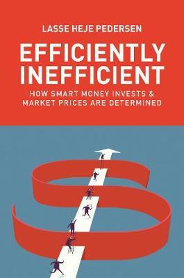 Efficiently Inefficient - Lasse Heje Pedersen