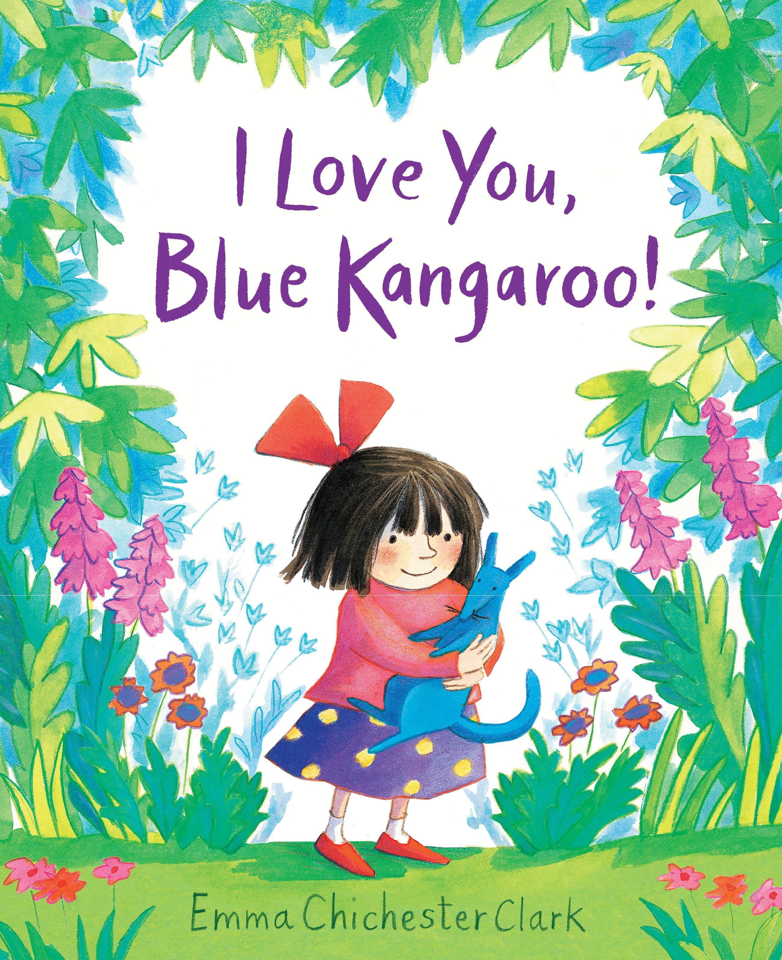 I Love You, Blue Kangaroo! - Emma Chichester Clark