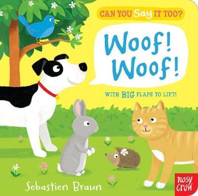Can You Say It Too? Woof! Woof! - Sebastien Braun