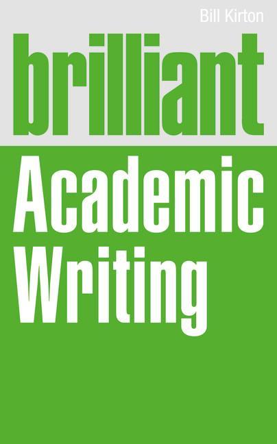 Brilliant Academic Writing - Bill Kirton