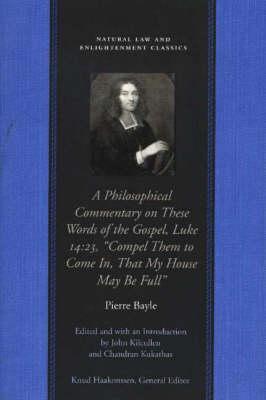 Philosophical Commentary on These Words of the Gospel, Luke - Pierre Bayle