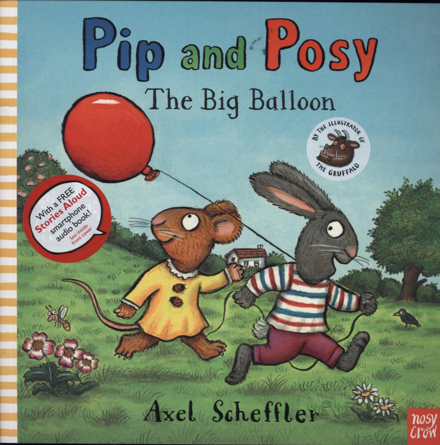 Pip and Posy: The Big Balloon - Axel Scheffler