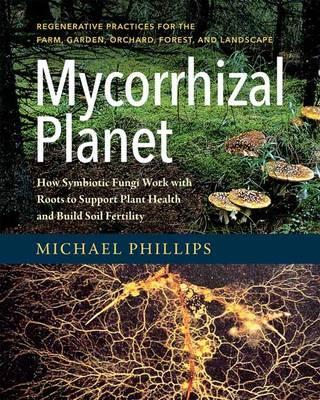 Mycorrhizal Planet - Michael Phillips