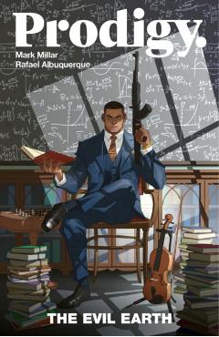 Prodigy Volume 1: The Evil Earth - Mark Millar