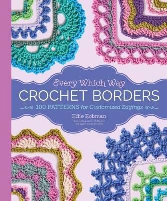 Every Which Way Crochet Borders - Edie Eckman