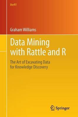 Data Mining with Rattle and R - Graham Williams