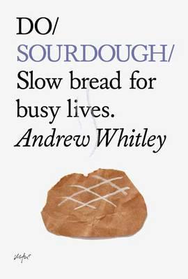 Do Sourdough - Andrew Whitley