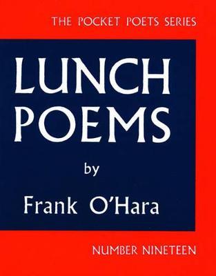 Lunch Poems - Frank O'Hara