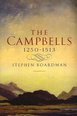 Campbells, 1210-1513 - Stephen Boardman