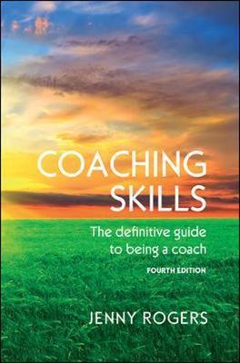 Coaching Skills: The Definitive Guide to Being a Coach - Jenny Rogers