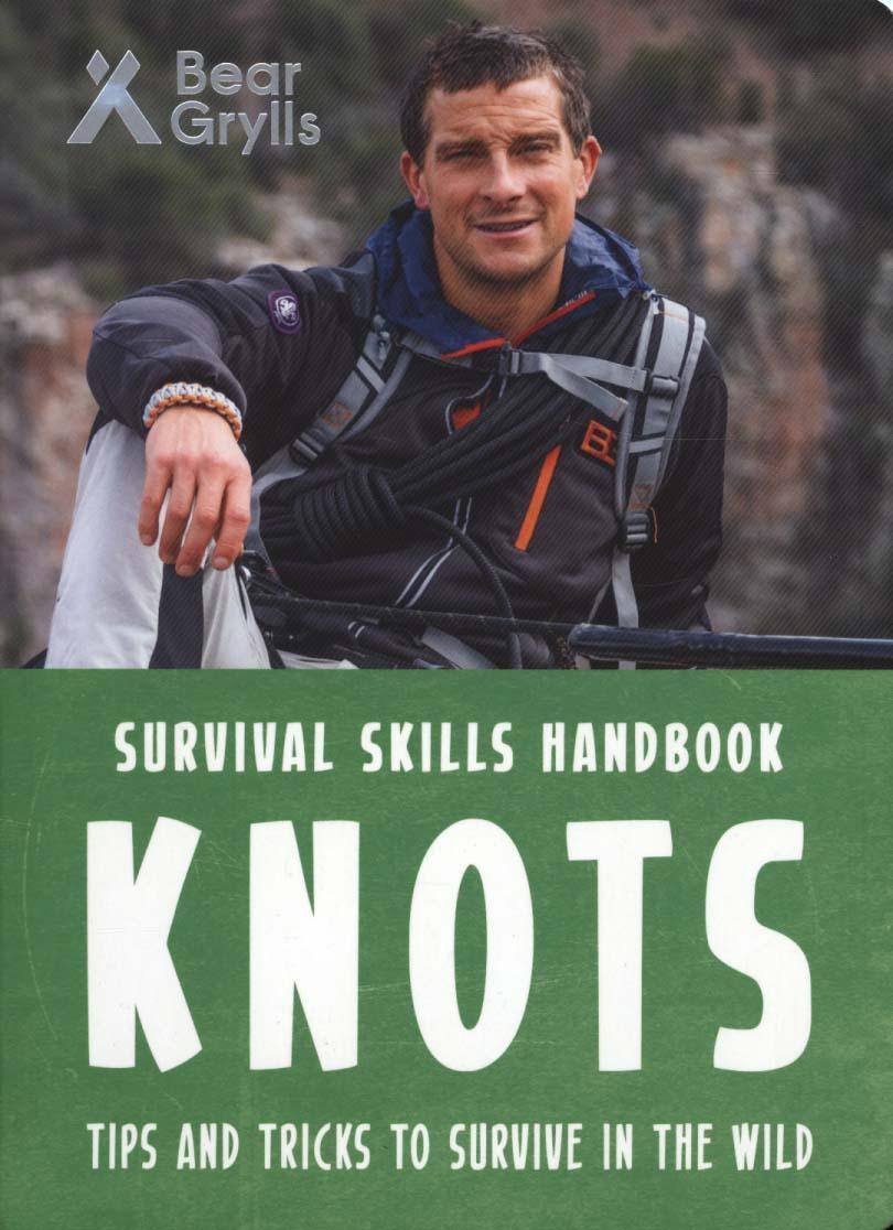 Bear Grylls Survival Skills Handbook: Knots - Bear Grylls