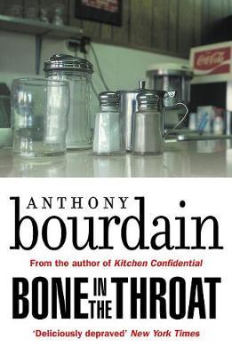 Bone In The Throat - Anthony Bourdain