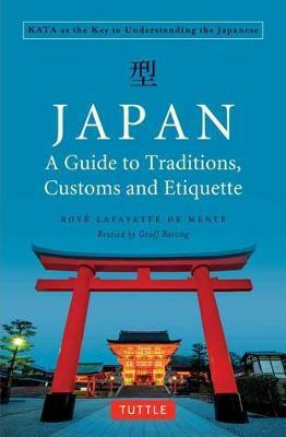 Japan: A Guide to Traditions, Customs and Etiquette - Boye Lafayette De Mente
