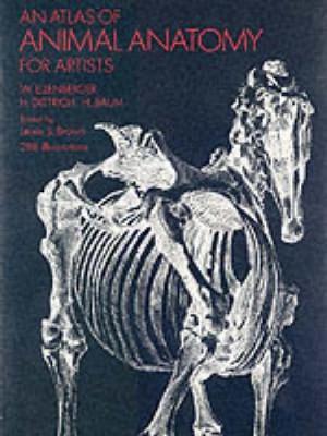 Atlas of Animal Anatomy for Artists - W Ellenberger