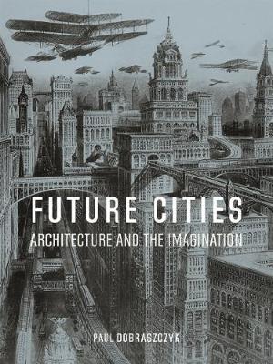 Future Cities - Paul Dobraszczyk