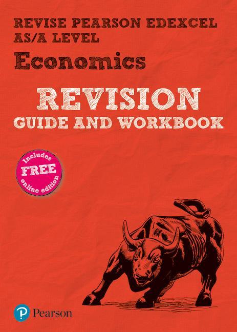 REVISE Edexcel AS/A Level Economics Revision Guide & Workboo -  