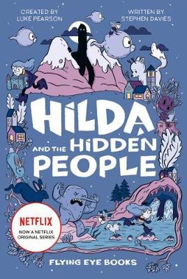 Hilda and the Hidden People (Netflix Original Series book 1) - Luke Pearson