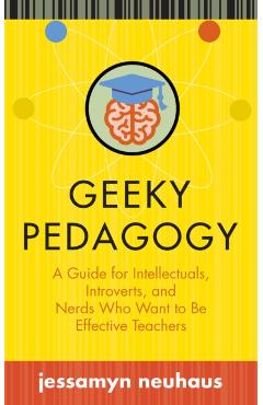 Geeky Pedagogy - Jessamyn Neuhaus